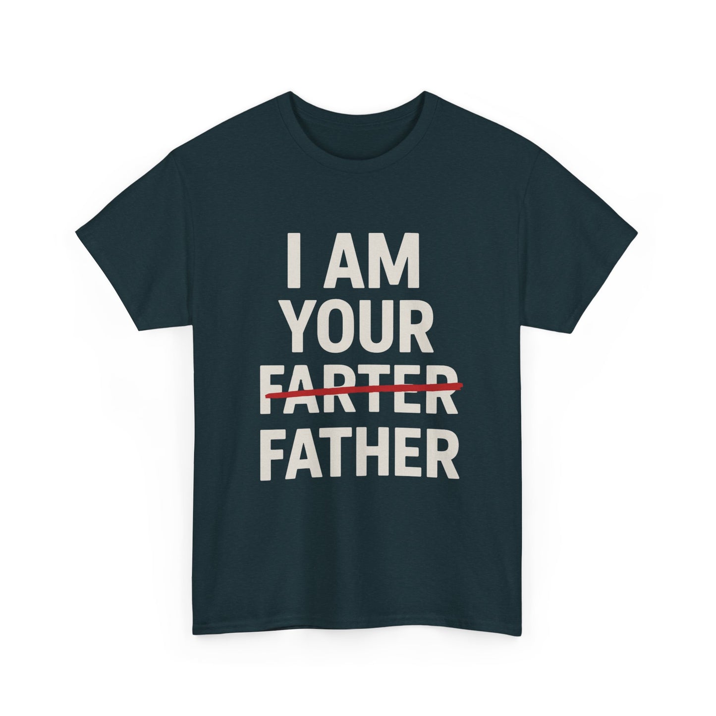 I Am Your Farter Funny Unisex Heavy Cotton Tee, Father's Day Gift, Casual Wear, Family Time, Birthday Present, Comfortable T-Shirt