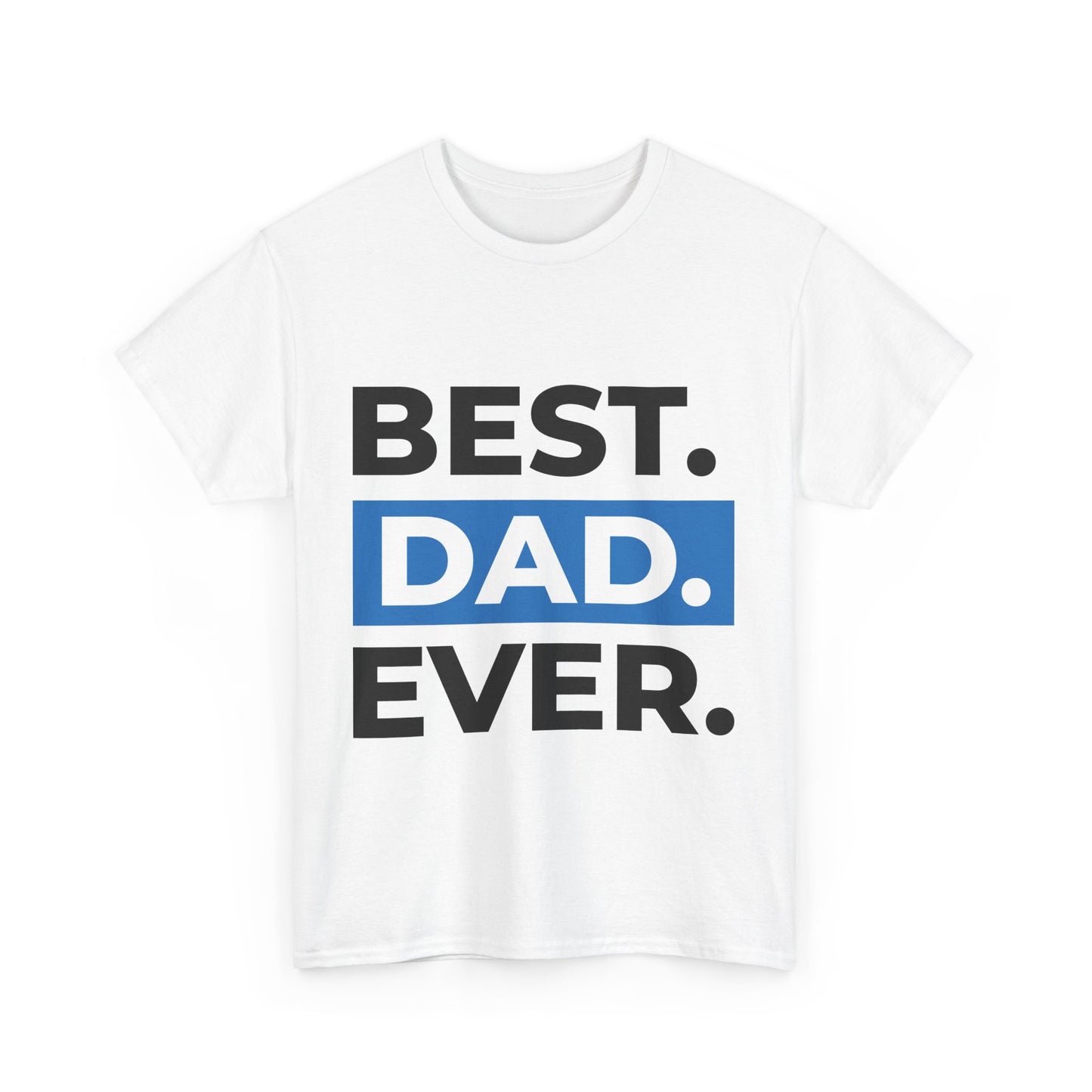 Best Dad Ever Unisex Heavy Cotton Tee, Father's Day Gift, Casual Wear, Family Time, Birthday Present, Comfortable T-Shirt