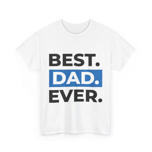Best Dad Ever Unisex Heavy Cotton Tee, Father's Day Gift, Casual Wear, Family Time, Birthday Present, Comfortable T-Shirt