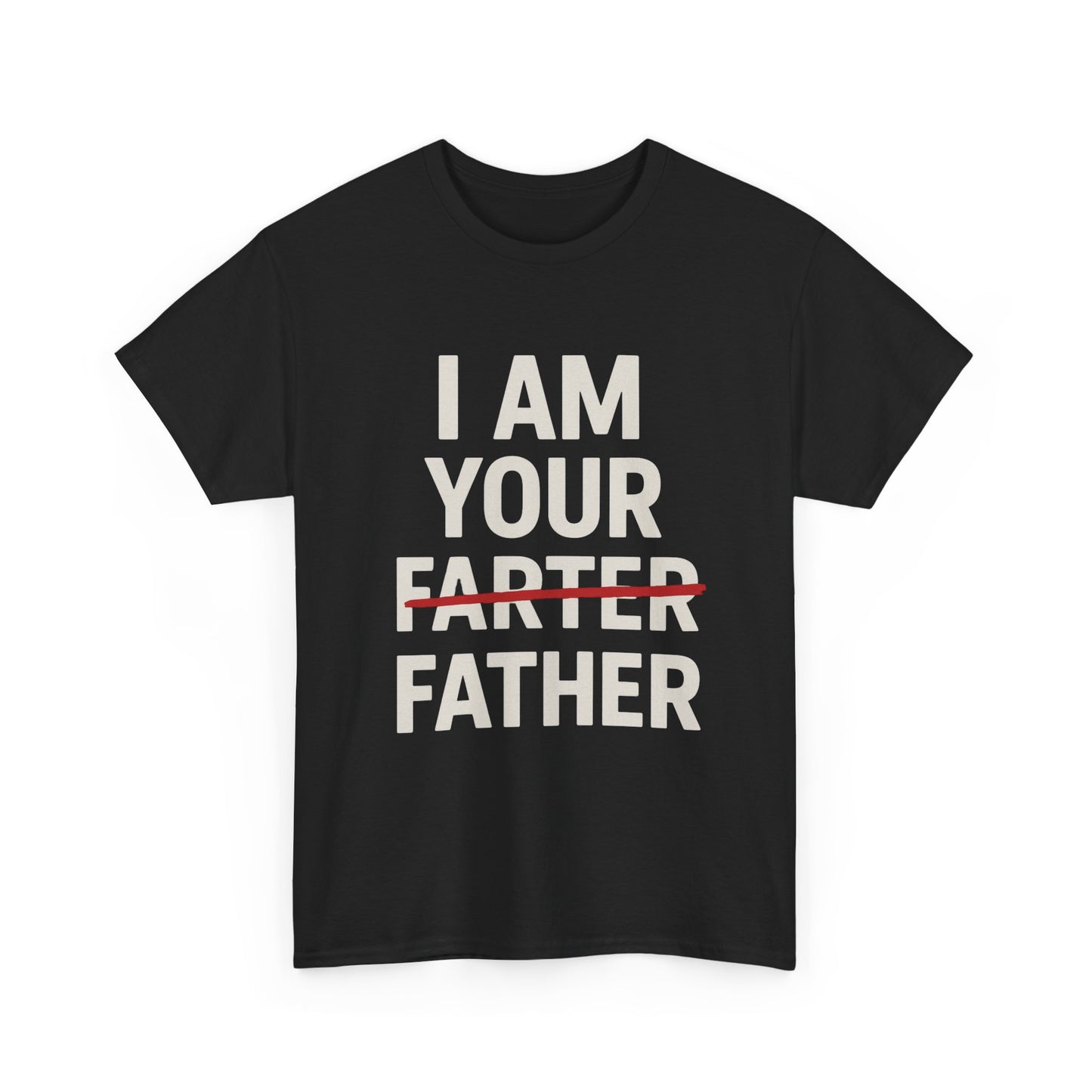 I Am Your Farter Funny Unisex Heavy Cotton Tee, Father's Day Gift, Casual Wear, Family Time, Birthday Present, Comfortable T-Shirt