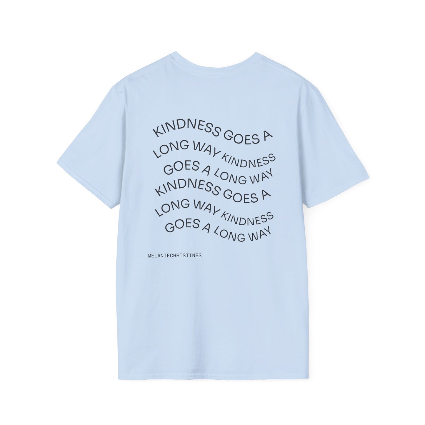 Kindness Goes a Long Way T-Shirt | Inspirational Quote Tee